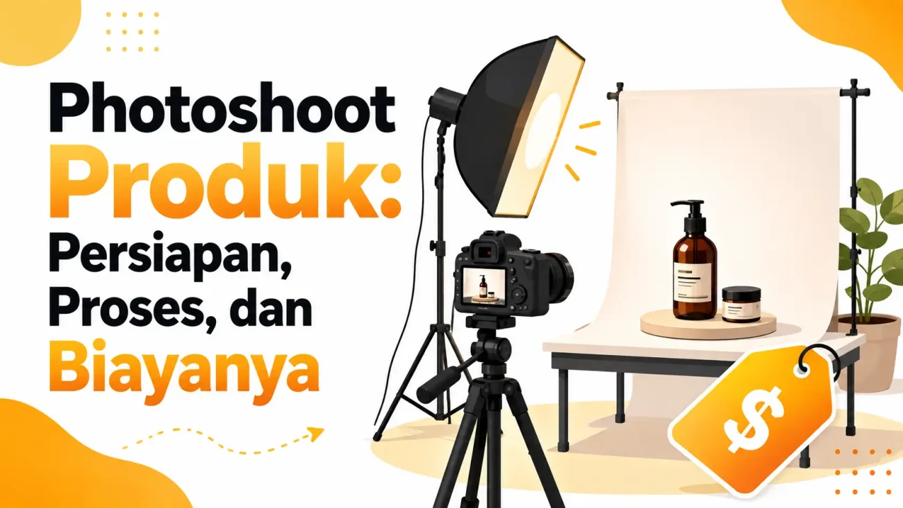 Photoshoot produk persiapan proses dan biayanya
